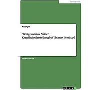 Le neveu de Wittgenstein"". Représentation de la maladie chez Thomas Bernhard