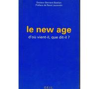 Le New Age - D'où Vient-Il, Que Dit-Il ?