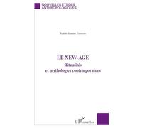 LE NEW-AGE: Ritualités et mythologies contemporaines