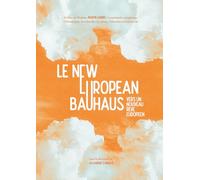 Le NEW EUROPEAN BAUHAUS: vers un nouveau rêve européen