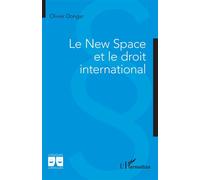 Le New Space et le droit international - Olivier Dongar - L'harmattan - broché - Etude