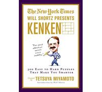 Le New York Times Will Shortz présente Kenken : 300 puzzles faciles à difficiles qui vous rendent plus intelligents