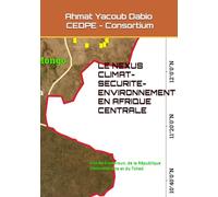 LE NEXUS CLIMAT-SECURITE-ENVIRONNEMENT EN AFRIQUE CENTRALE: Cas du Cameroun, de la République Centrafricaine et du Tchad