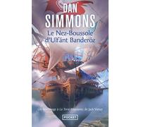 Le Nez-Boussole d'Ulfänt Banderoz - Dan Simmons - Pocket - Poche - Roman
