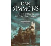 Le Nez-Boussole d'Ulfänt Banderõz - Dan Simmons - Robert Laffont - broché - Roman