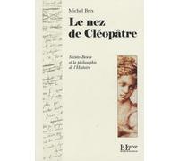 Le nez de Cléopâtre: Sainte-Beuve et la philosophie de l'Histoire