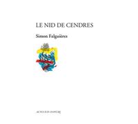 Simon Falguieres – Le Nid de cendres – Actes Sud