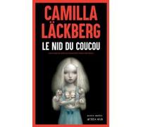 Le Nid du coucou Camilla Läckberg (Auteur), Susanne Juul (Traduction), Andréas Saint Bonnet (Traduction)