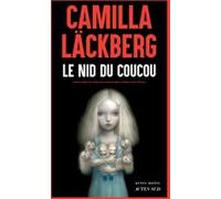 Le Nid du coucou Camilla Läckberg (Auteur), Susanne Juul (Traduction), Andréas Saint Bonnet (Traduction)