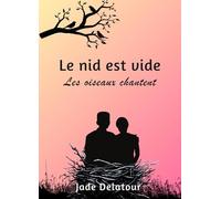 Le nid est vide, les oiseaux chantent