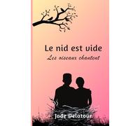 Le nid est vide, les oiseaux chantent