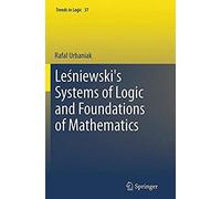 Le¿Niewski's Systems Of Logic And Foundations Of Mathematics