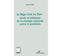Le Niger face au Sida: atouts et faiblesses de la stratégie nationale contre la pandémie - Seidik Abba - L'harmattan - broché - Essai