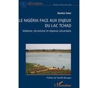 Le Nigéria face aux enjeux du lac Tchad: Violence, terrorisme et réponse sécuritaire – L'Harmattan
