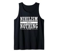 Le nihilisme ne Signifie Rien pour Moi Débardeur