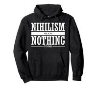 Le nihilisme ne Signifie Rien pour Moi Sweat à Capuche