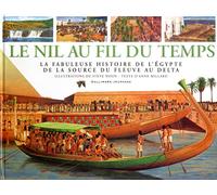 Le Nil au fil du temps : La Fabuleuse Histoire de l'Égypte de la source du fleuve au Delta