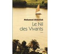 Le Nil des vivants - Mohamed Abdallah - Apic Editions - broché - Roman