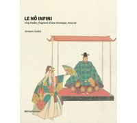 Le Nô infini: Cinq études, un fragment et trois nô