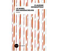 Claudine Desmarteau – Le Nobel des massacreurs – Roman – Broché – Gallimard