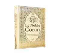 Le Noble Coran (Bilingue français/arabe) - Traduction du sens de ses versets d’après les exégèses de référence - Blanc doré