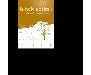 Le Noël Abstrait, Compilé Par Raphaël Marionnau.