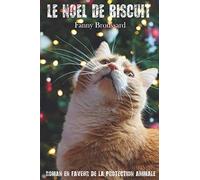 Le Noël de Biscuit: Roman en faveur de la protection animale
