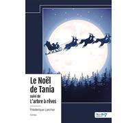 Le Noël de Tania suivi de L'Arbre à rêves - Frédérique Larcher - Nombre 7 - relié - Contes et légendes jeunesse