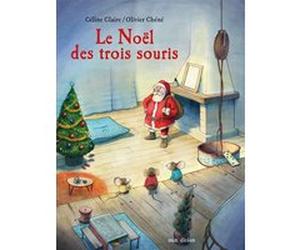 Le Noël des trois souris Céline Claire (Auteur), Olivier Chéné (Illustration)