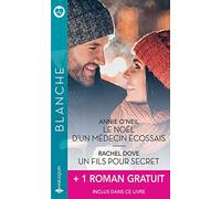 Le Noël d'un médecin écossais - Un fils pour secret - Le courage d'aimer