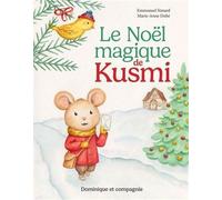 Le noel magique de kusmi - Emmanuel Simard - Dominique Et Cie - cartonné - Album jeunesse