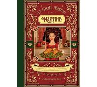 Le Noël parfait de Martine: 80 recettes pour un Noël magique et inoubliable