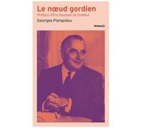 Georges Pompidou – Le nœud gordien – Préface d'Éric Roussel – Poche