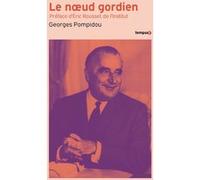 Le noeud gordien Georges Pompidou (Auteur), Eric Roussel (Préface)