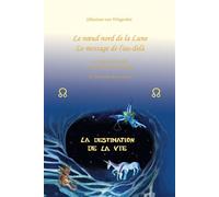 Le noeud nord de la Lune Le message de l'au-delà Le système de Carteret - Sebastian Van Wingerden - Bookelis - broché - Guide