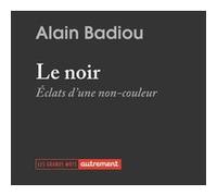 Le noir Alain Badiou (Auteur)