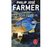 Le Noir dessein (Le Fleuve de l'éternité, Tome 3) - Philip José Farmer - Lgf - Poche - Roman