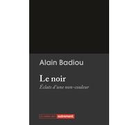 Le noir Éclats d'une non-couleur - Alain Badiou - Autrement - broché - Essai