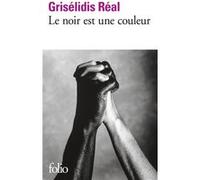 Le noir est une couleur Grisélidis Réal (Auteur)