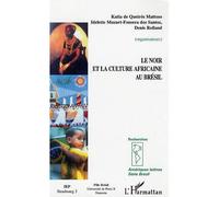 Le Noir et la culture africaine au Brésil - Denis Rolland - L'harmattan - broché - Etude