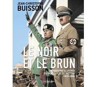Le noir et le brun – Une histoire illustrée du fascisme et du nazisme 1919-1946 – Perrin