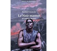 Le Noir marron et autres textes - Victor Charlier - Cicerón - broché - Roman