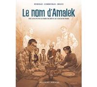 Le Nom d'Amalek Nicolas Bègue (Illustration), Éric Corbeyran (Auteur), David Rybojad (Auteur)