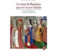 Le nom de baptême aux XVe et XVIe siècles Pierre-Yves Quémener (Auteur)