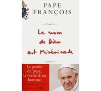 Le Nom de Dieu est Miséricorde Pape François (Auteur), Andrea Tornielli (Auteur), Marguerite Pozzoli (Traduction)
