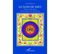 Le Nom de Dieu Mémoire et Invocation dans le judaïsme et le christianisme - Gérard Chauvin - L'harmattan - broché - Essai