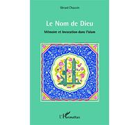 Le Nom de Dieu : Mémoire et Invocation dans l'islam – L'Harmattan