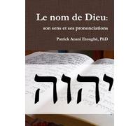 Le nom de Dieu: son sens et ses prononciations