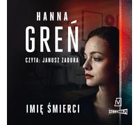 Le nom de la mort - Hanna Greń (Hörbuch auf Polnisch)