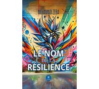 Le nom de la résilience - Mohamadi Zeba - Le Lys Bleu - broché - Poésie
